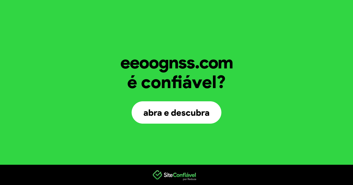 O site eeoognss.com é confiável?
