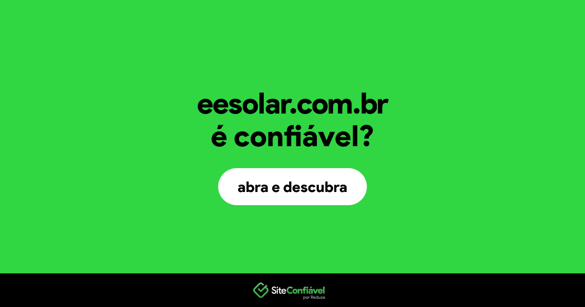 O site eesolar.com.br é confiável?
