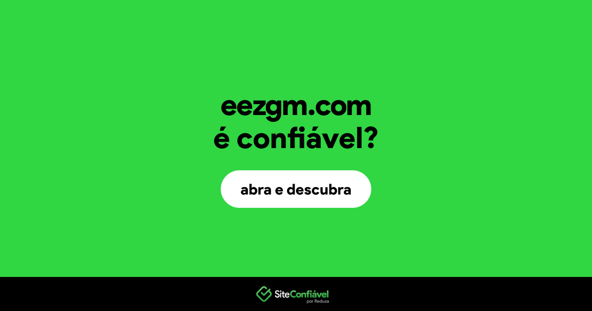 O site eezgm.com é confiável?