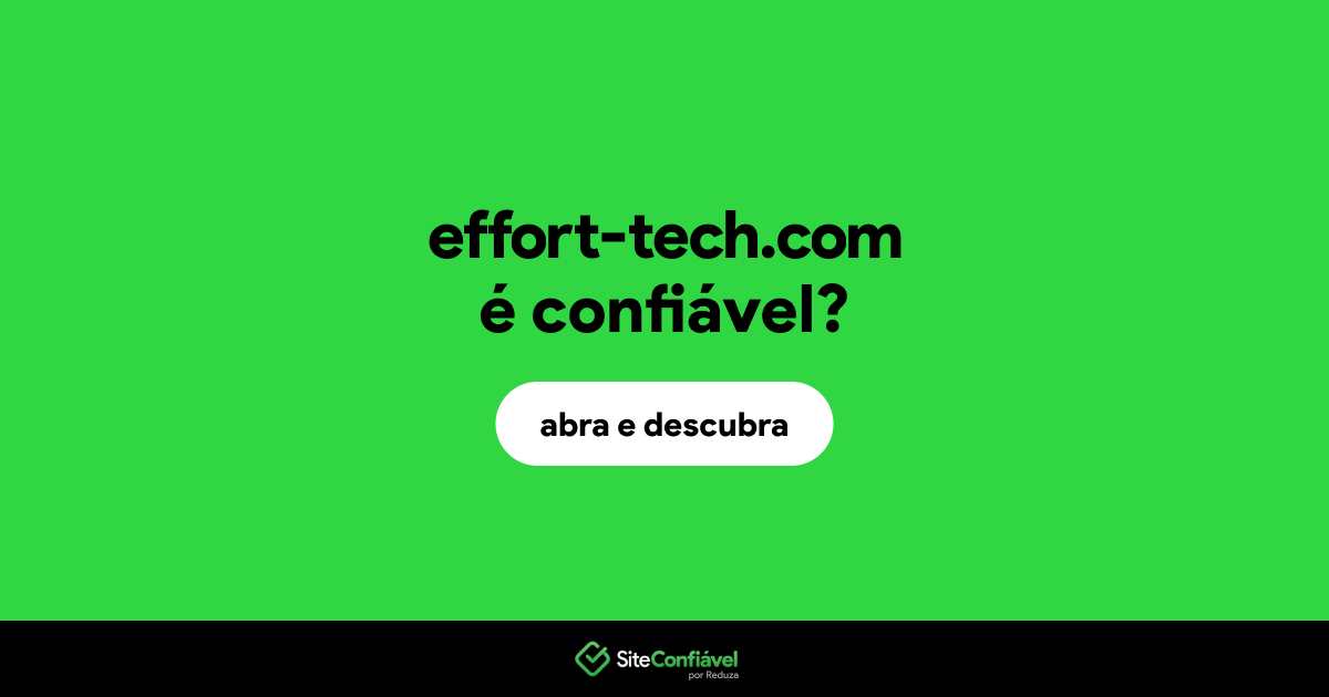 O site effort-tech.com é confiável?