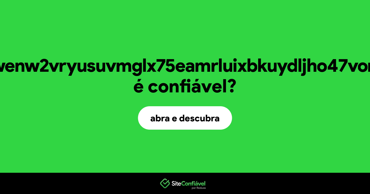 O site eflohoqmbewenw2vryusuvmglx75eamrluixbkuydljho47vor23o7id.onion é confiável?