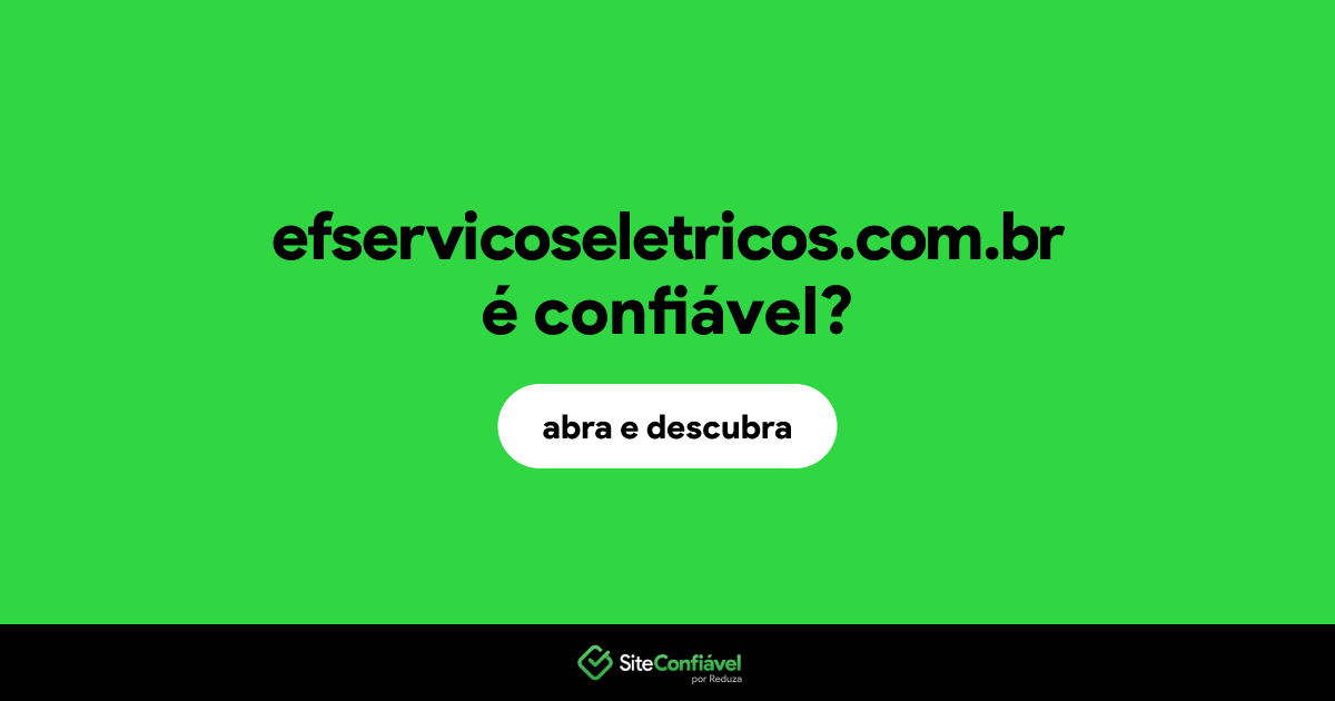 O site efservicoseletricos.com.br é confiável?