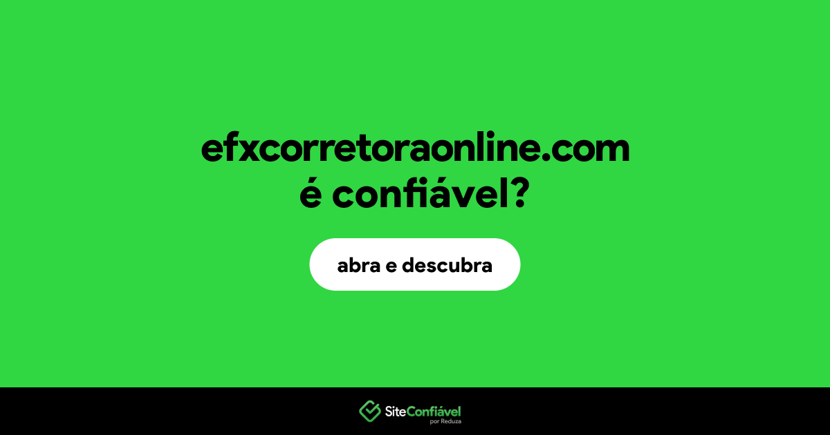 O site efxcorretoraonline.com é confiável?