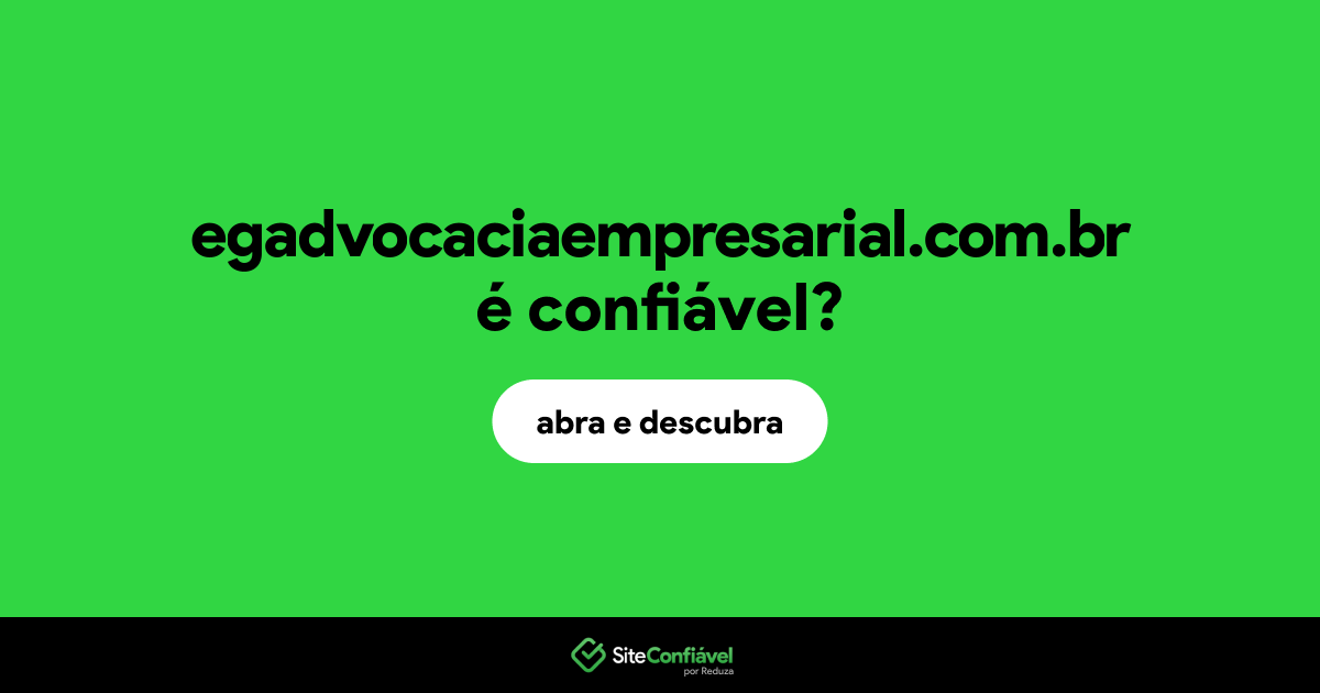 O site egadvocaciaempresarial.com.br é confiável?