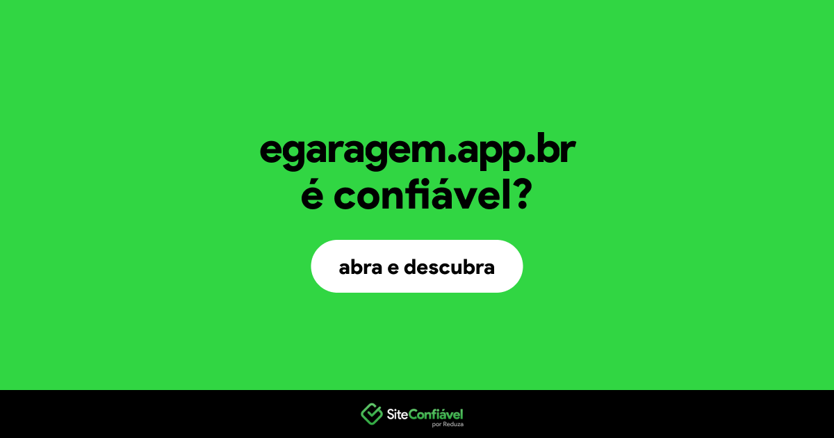 O site egaragem.app.br é confiável?