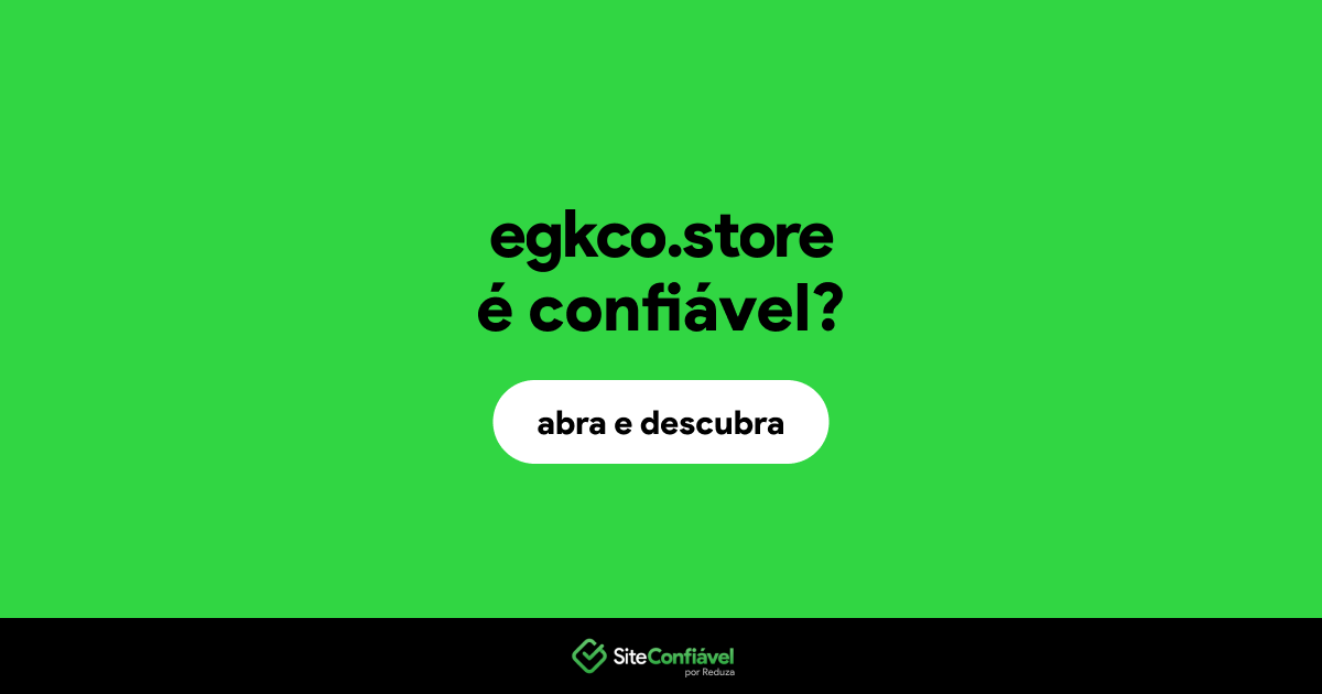 O site egkco.store é confiável?