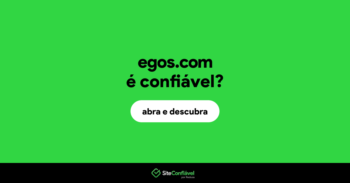 O site egos.com é confiável?