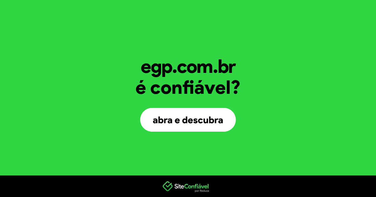 O site egp.com.br é confiável?