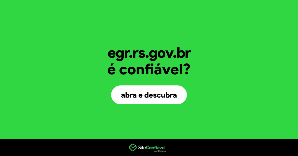 O site egr.rs.gov.br é confiável?