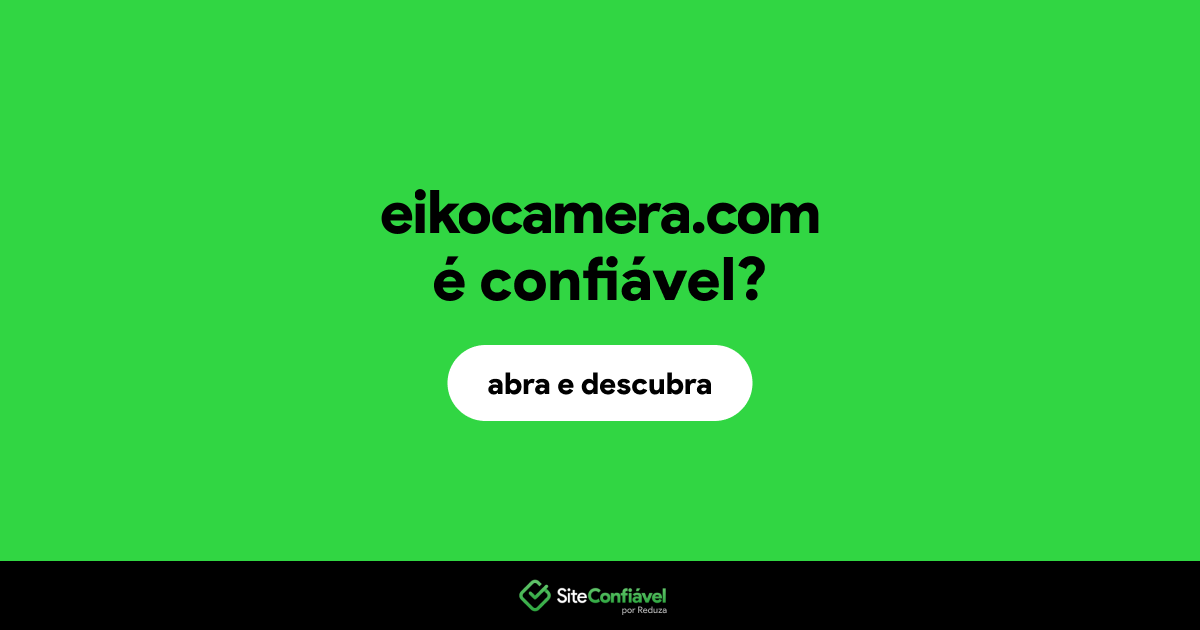 O site eikocamera.com é confiável?
