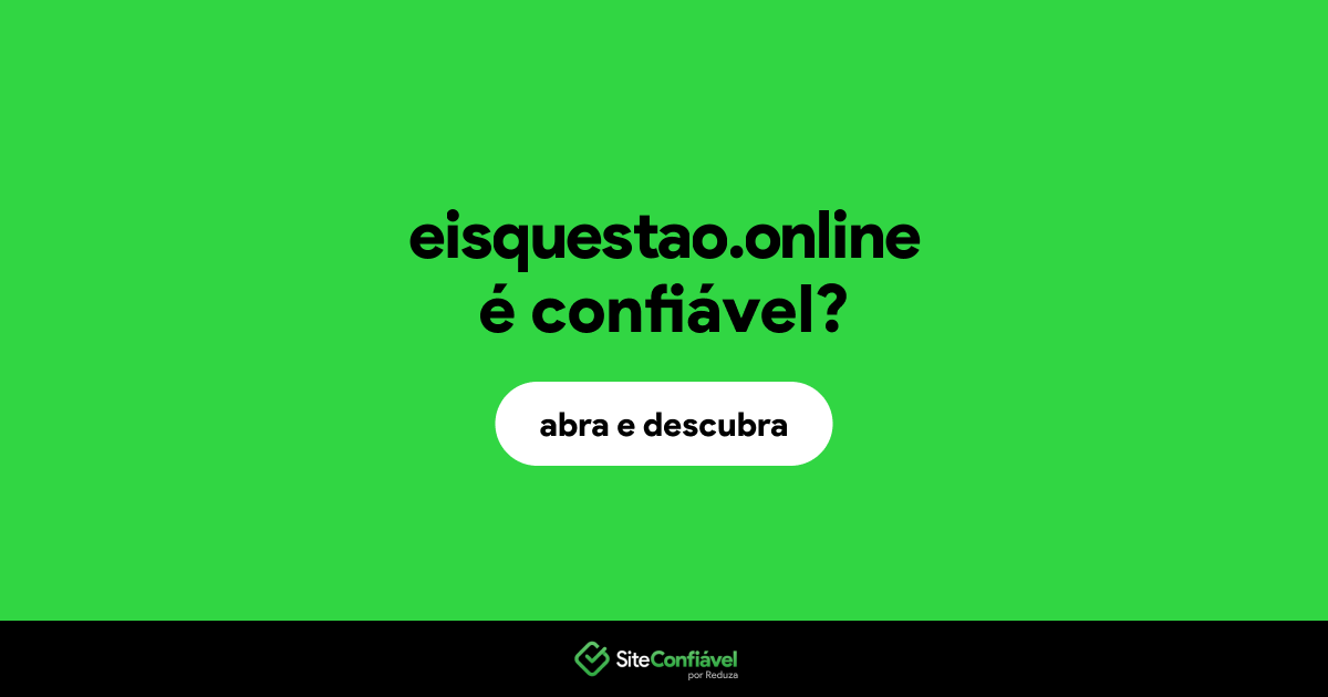 O site eisquestao.online é confiável?