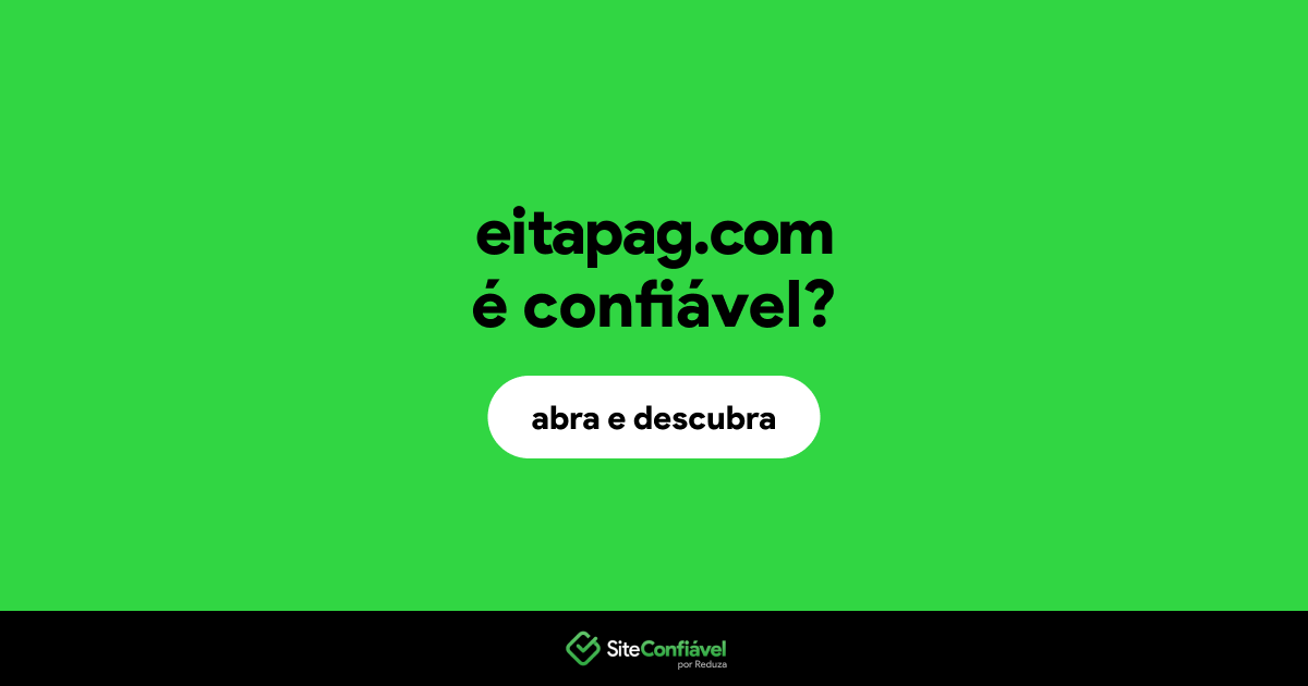 O site eitapag.com é confiável?