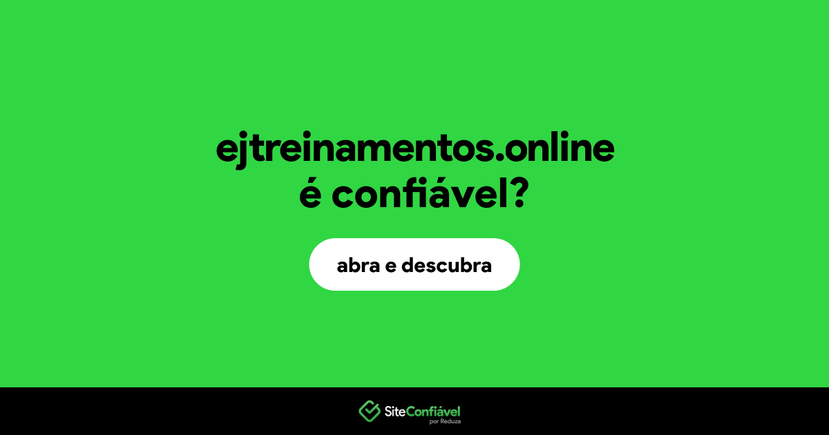 O site ejtreinamentos.online é confiável?