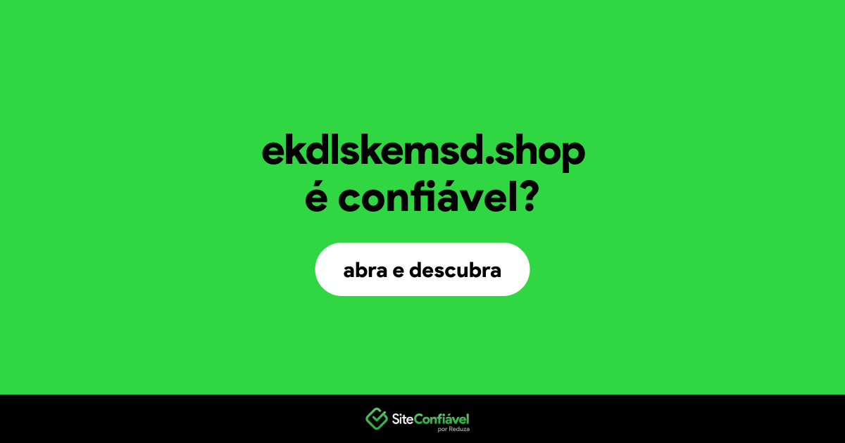 O site ekdlskemsd.shop é confiável?
