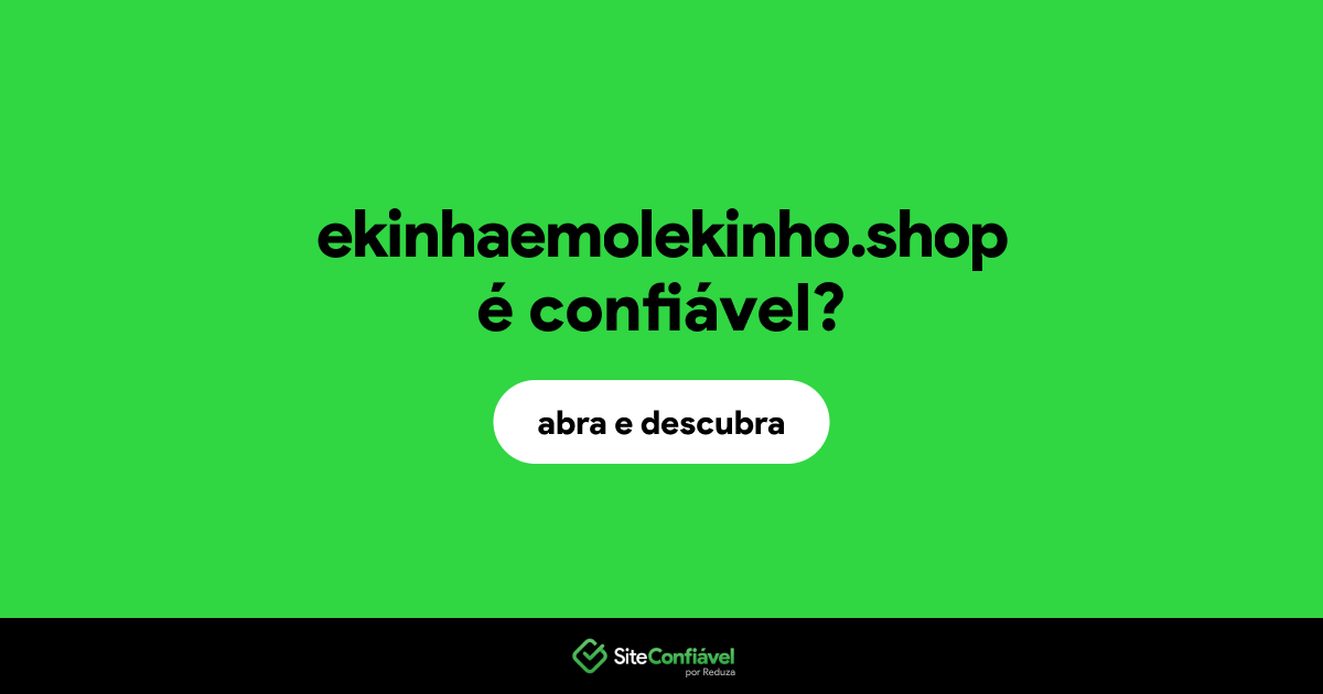O site ekinhaemolekinho.shop é confiável?