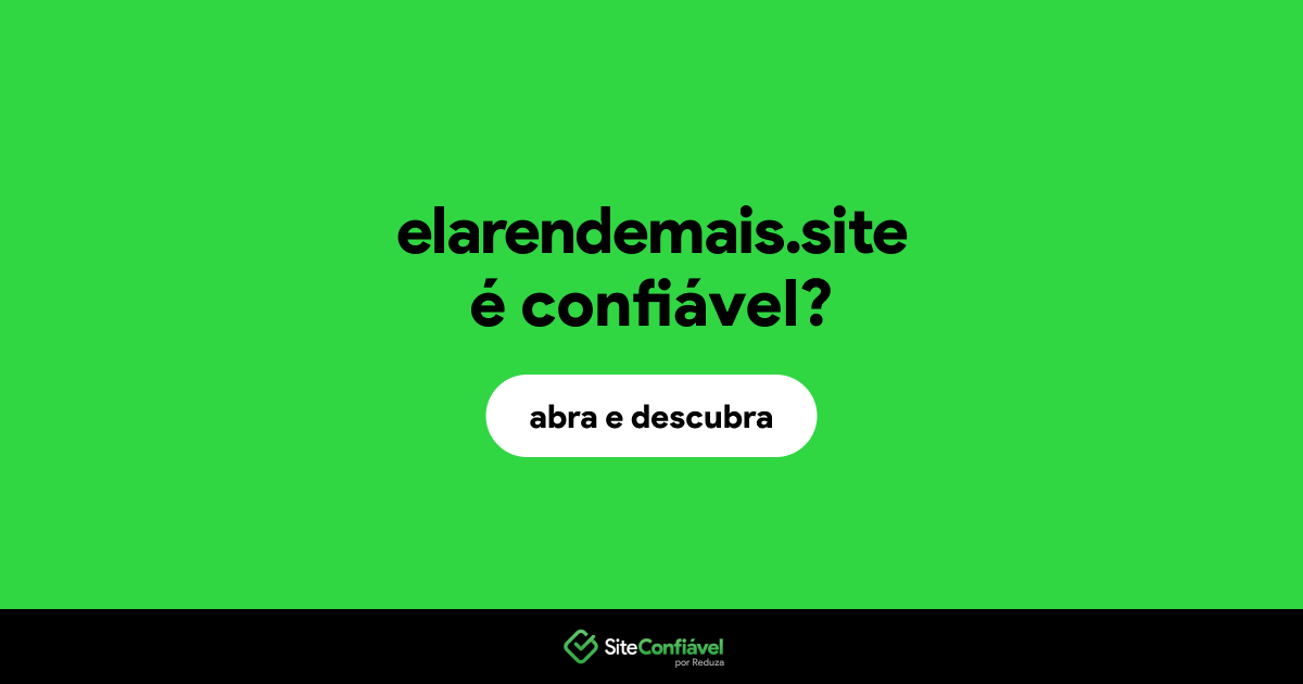 O site elarendemais.site é confiável?