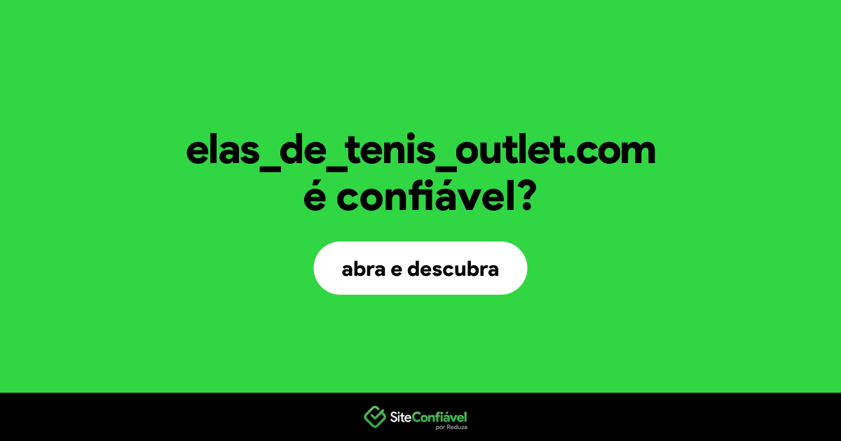 O site elas_de_tenis_outlet.com é confiável?