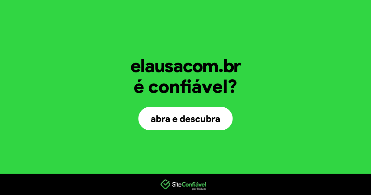 O site elausacom.br é confiável?