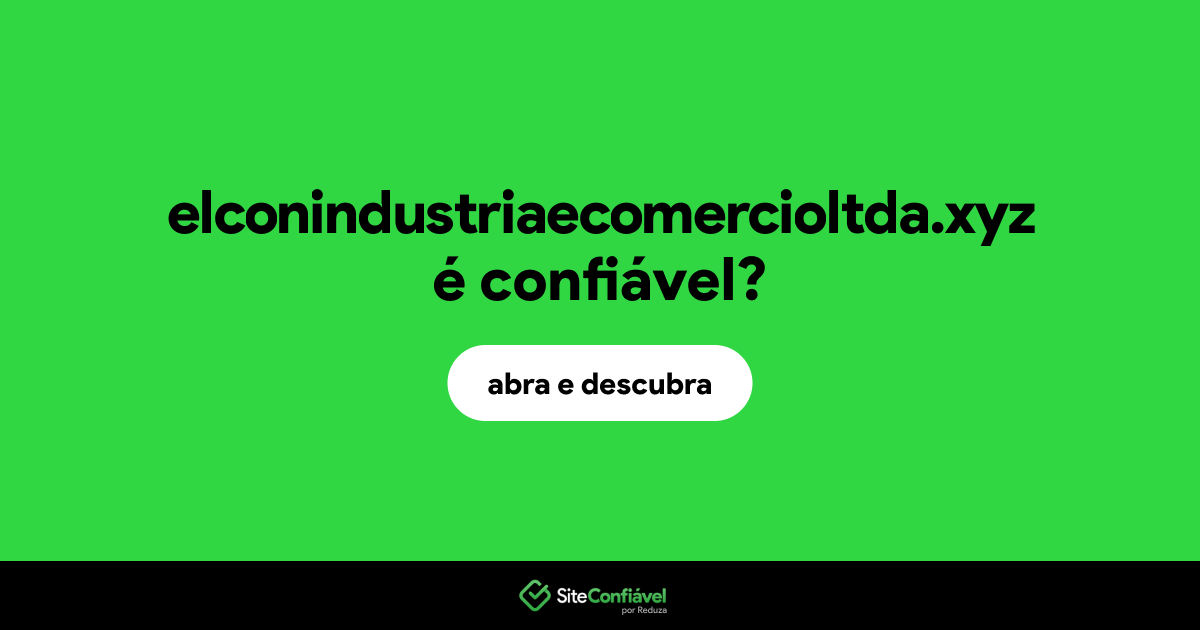 O site elconindustriaecomercioltda.xyz é confiável?