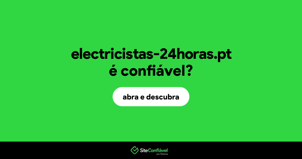 O site electricistas-24horas.pt é confiável?