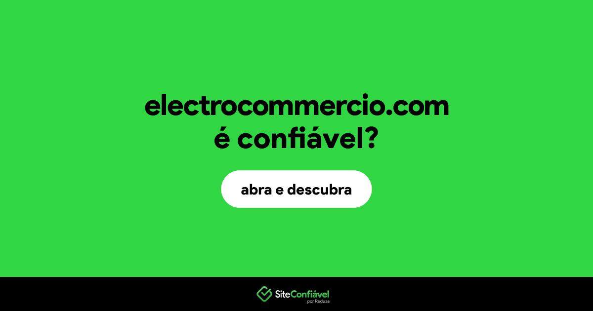O site electrocommercio.com é confiável?