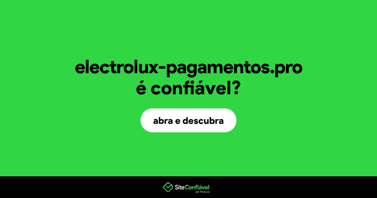 O site electrolux-pagamentos.pro é confiável?