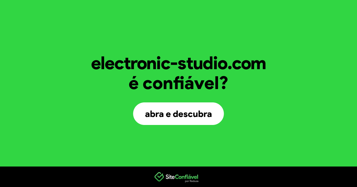 O site electronic-studio.com é confiável?