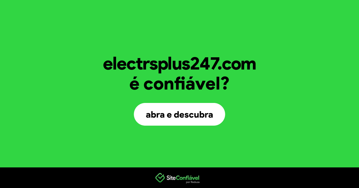 O site electrsplus247.com é confiável?
