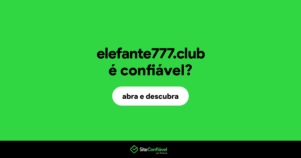 O site elefante777.club é confiável?