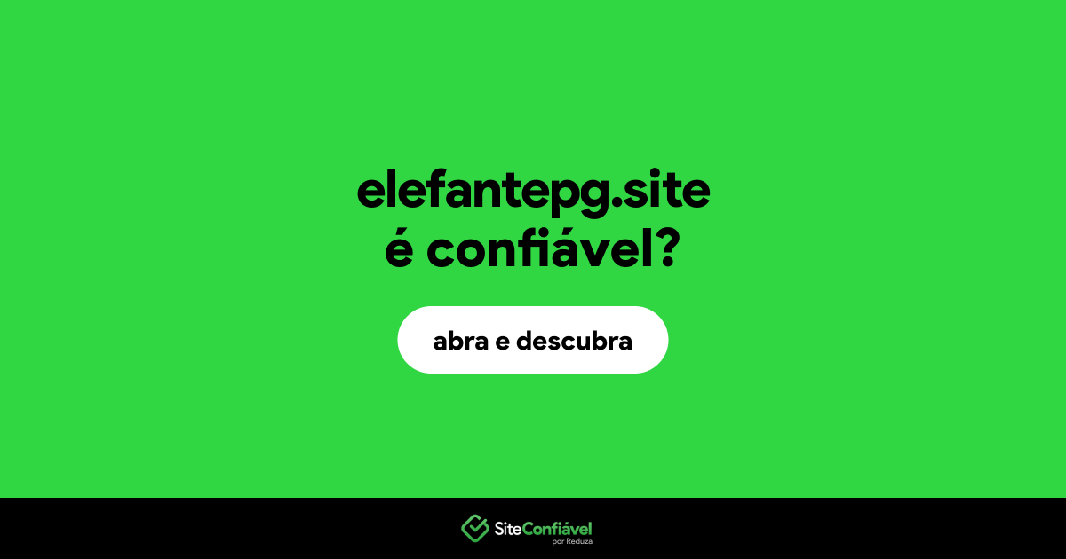 O site elefantepg.site é confiável?