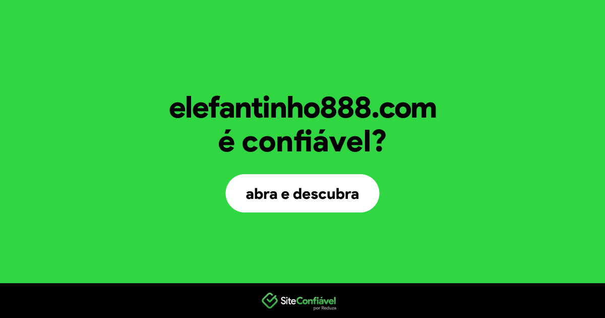 O site elefantinho888.com é confiável?