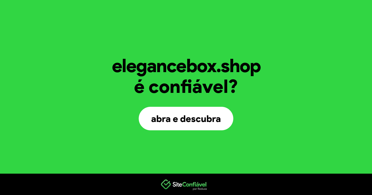 O site elegancebox.shop é confiável?