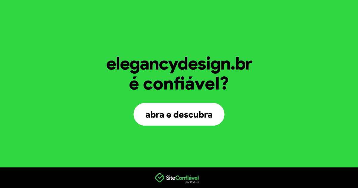 O site elegancydesign.br é confiável?
