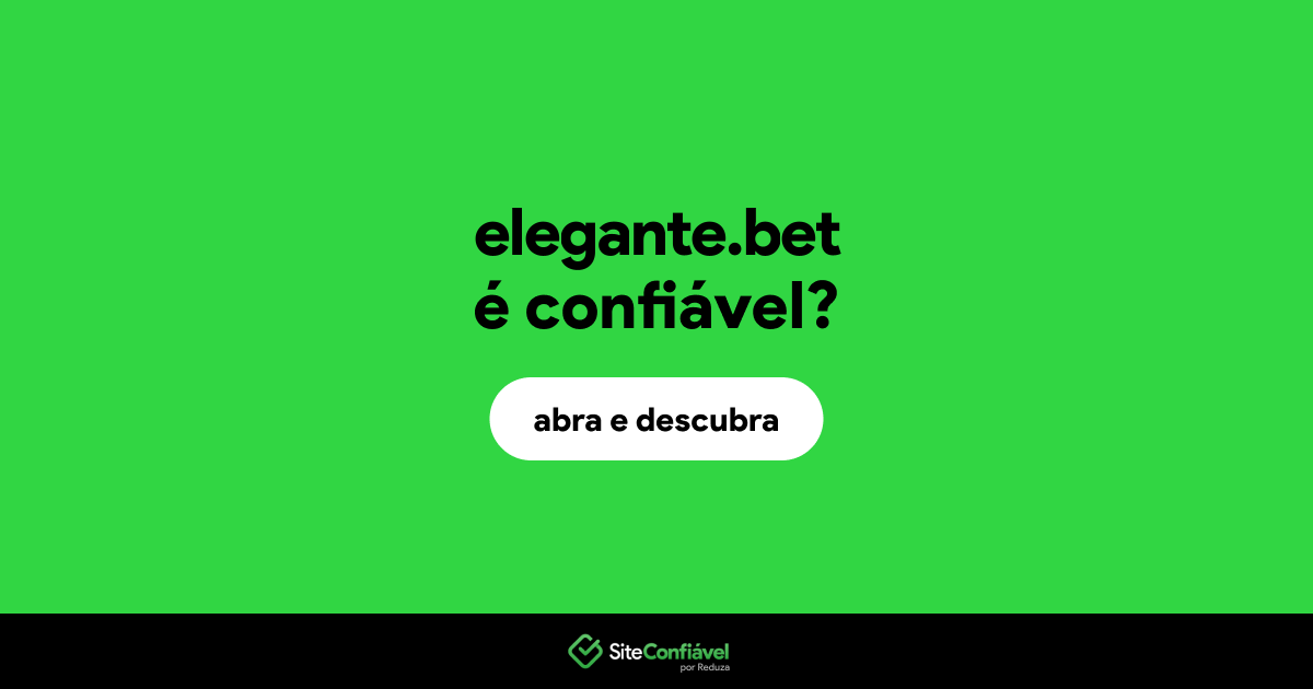 O site elegante.bet é confiável?