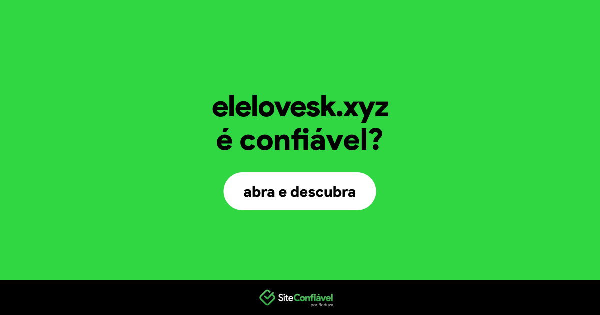 O site elelovesk.xyz é confiável?