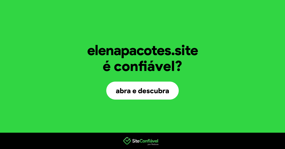 O site elenapacotes.site é confiável?