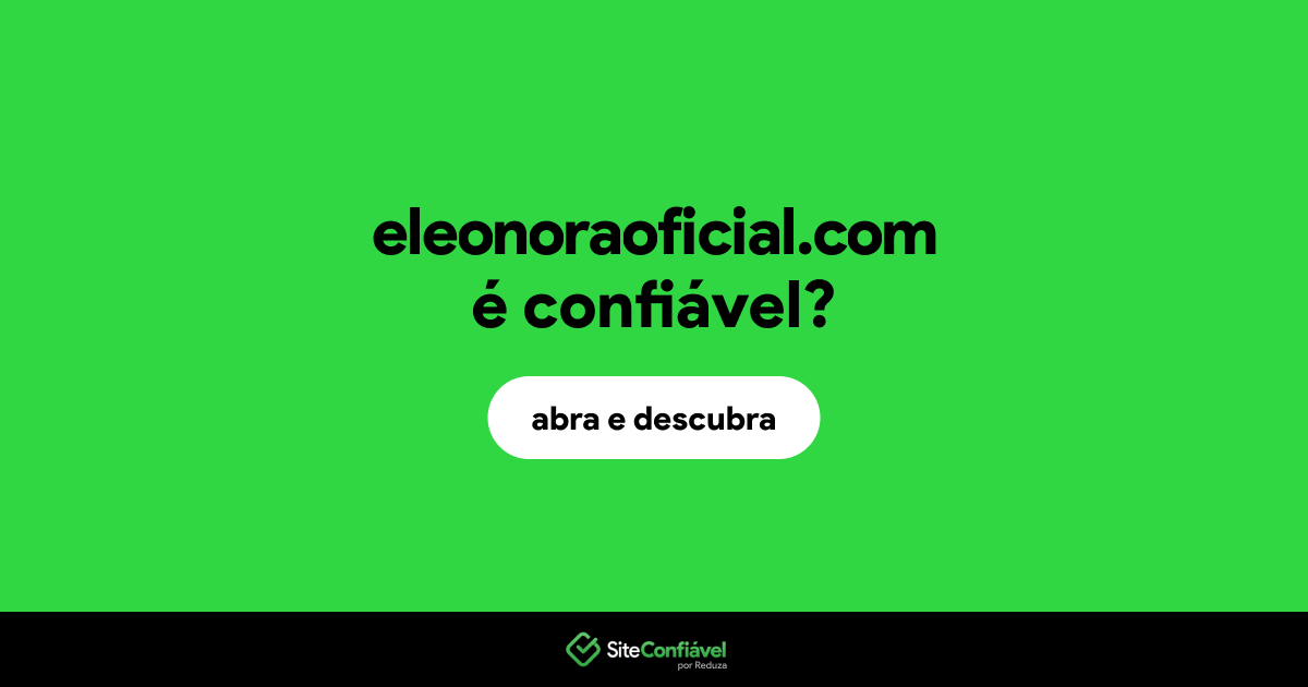 O site eleonoraoficial.com é confiável?