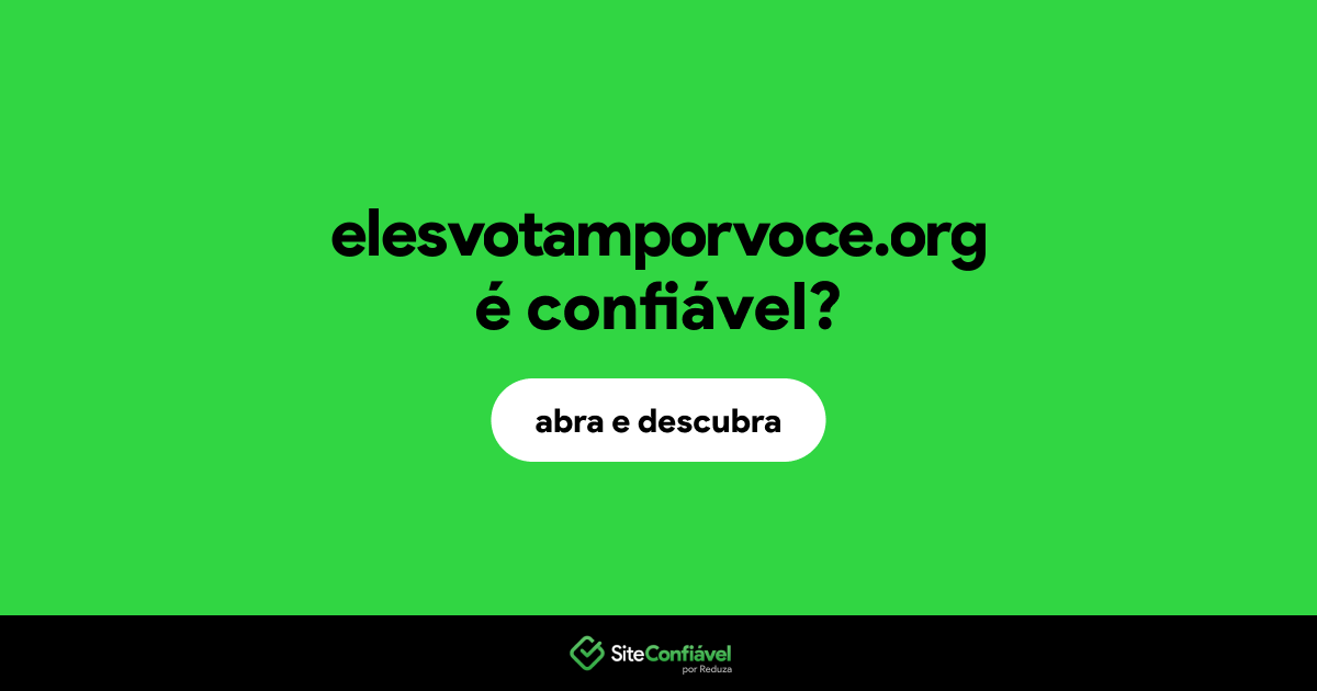 O site elesvotamporvoce.org é confiável?