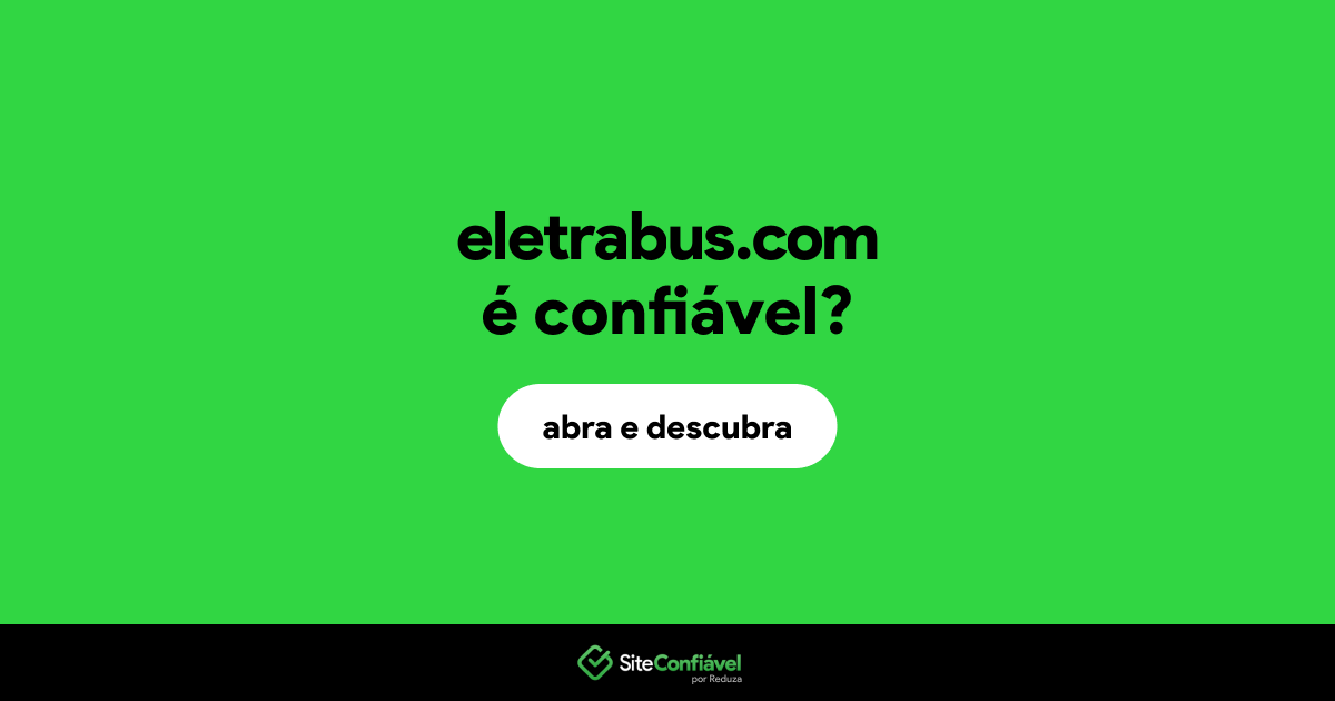 O site eletrabus.com é confiável?