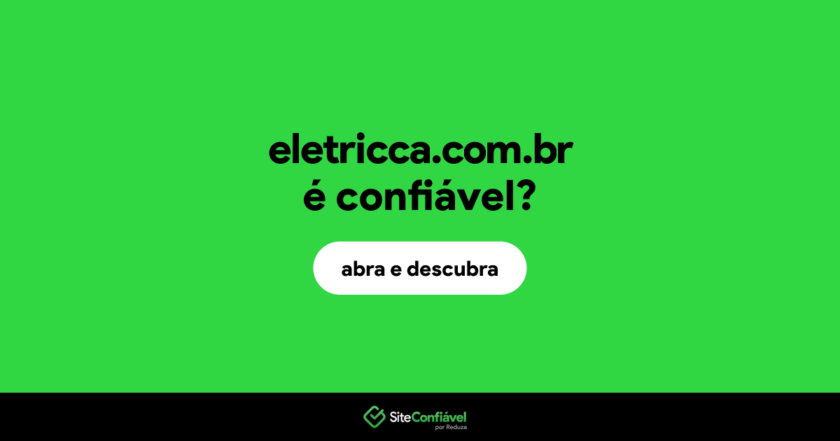 O site eletricca.com.br é confiável?