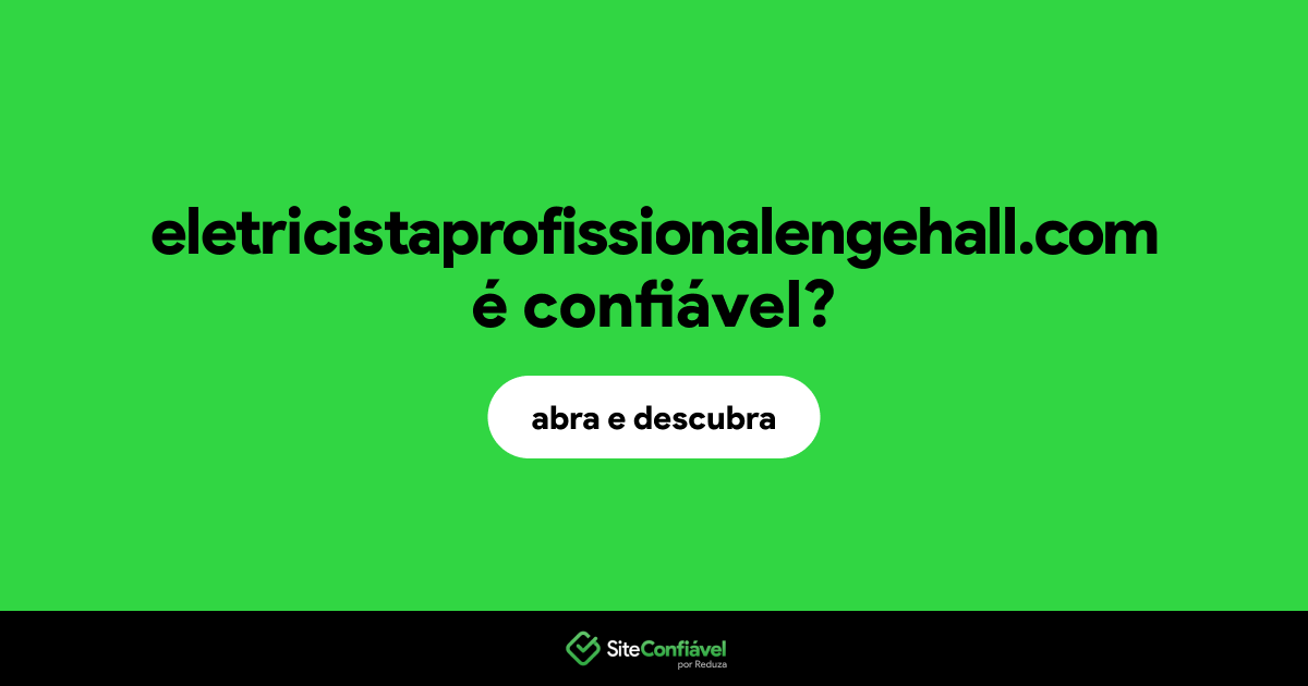 O site eletricistaprofissionalengehall.com é confiável?
