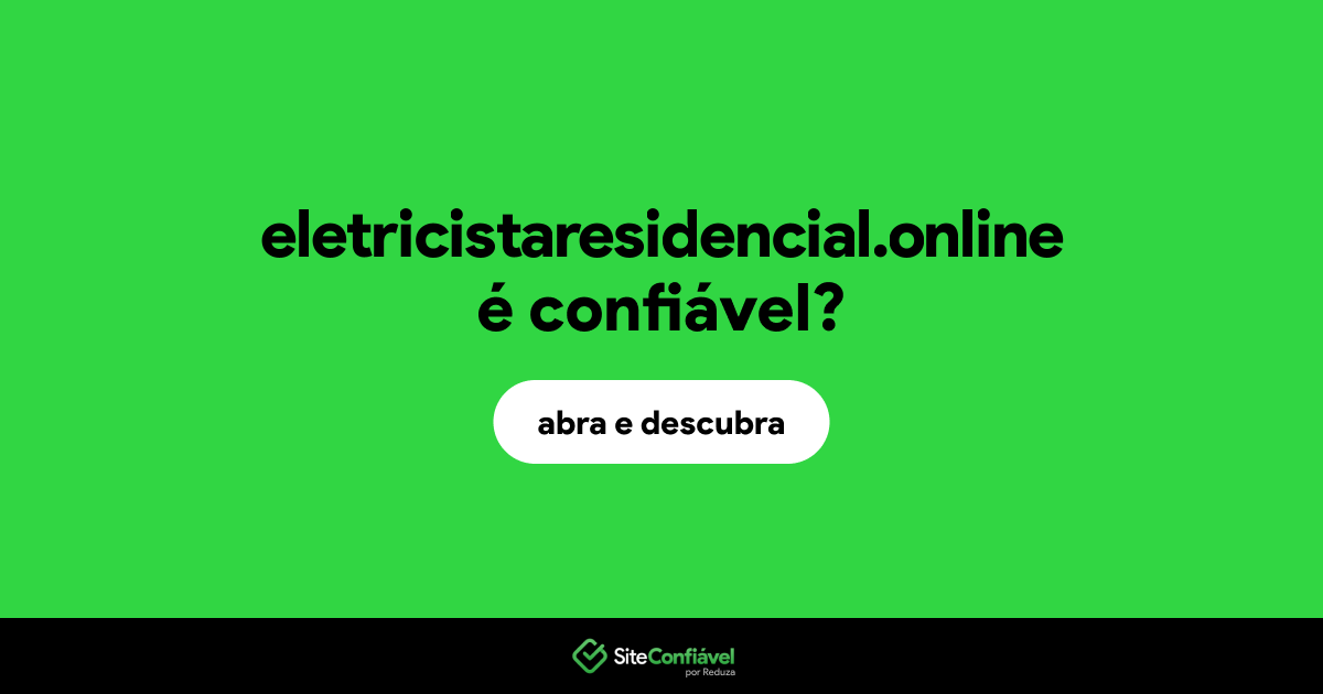 O site eletricistaresidencial.online é confiável?