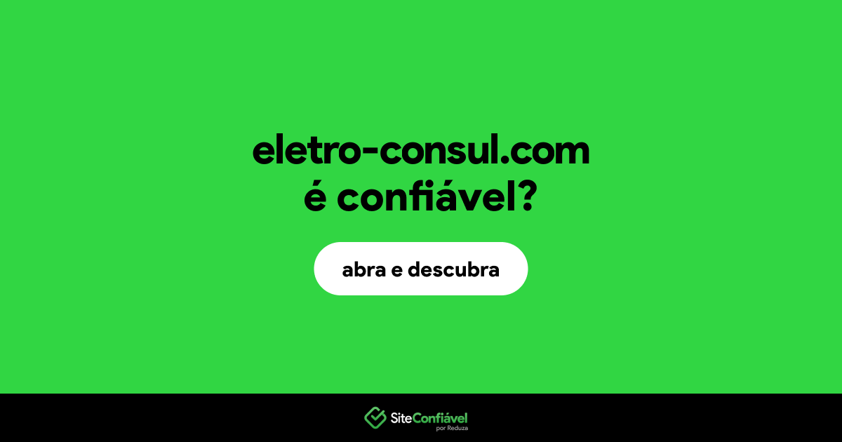 O site eletro-consul.com é confiável?