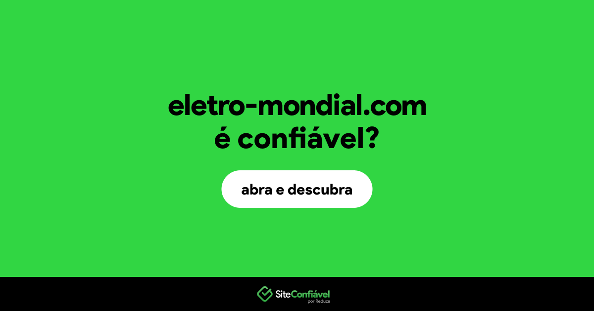 O site eletro-mondial.com é confiável?