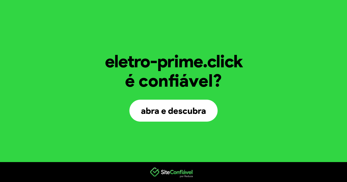 O site eletro-prime.click é confiável?