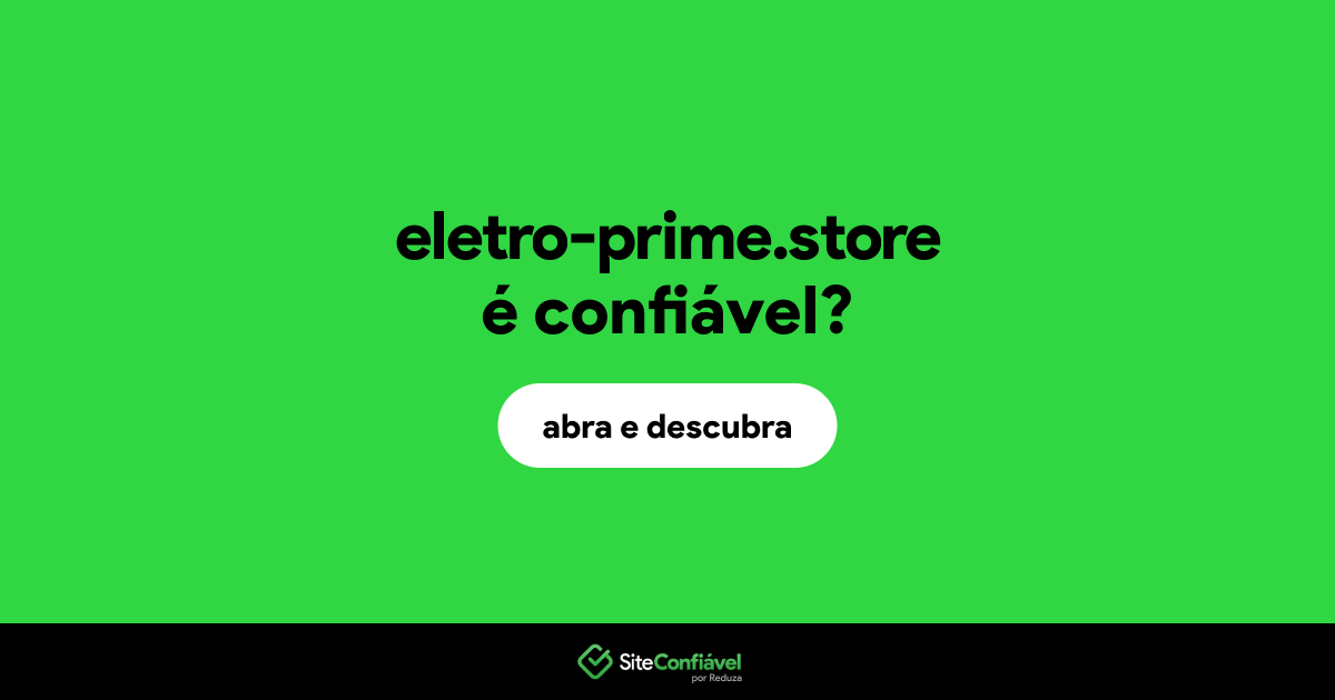 O site eletro-prime.store é confiável?