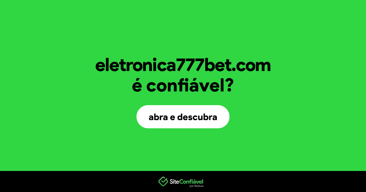O site eletronica777bet.com é confiável?
