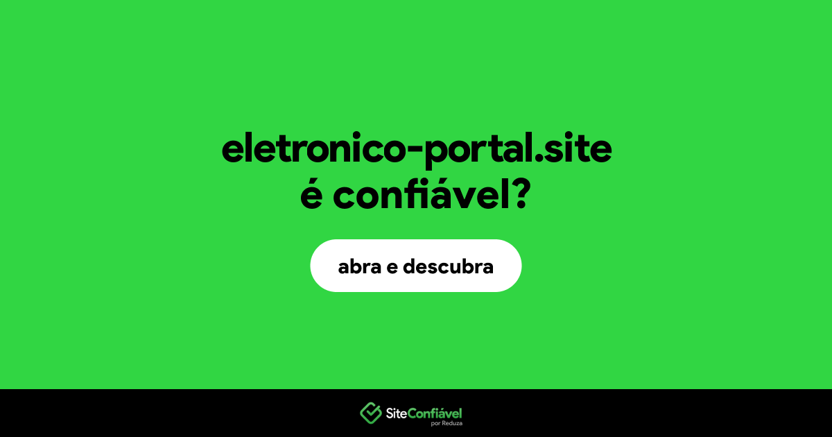 O site eletronico-portal.site é confiável?