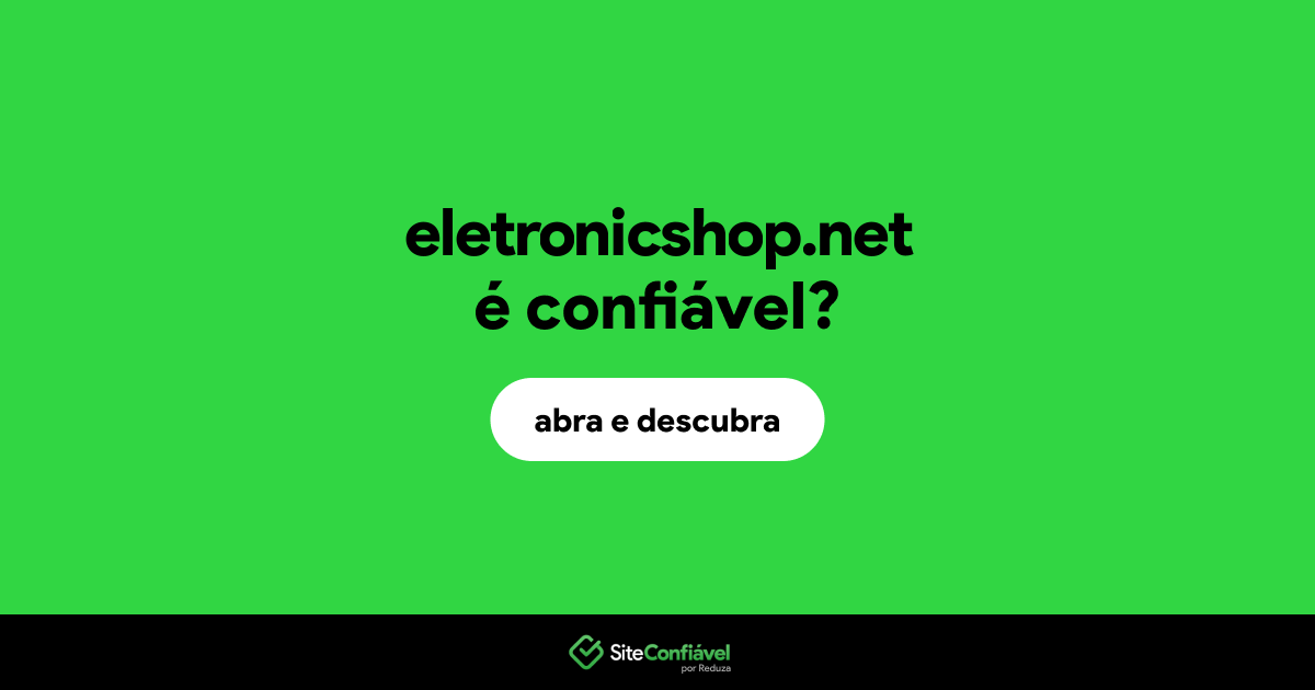 O site eletronicshop.net é confiável?