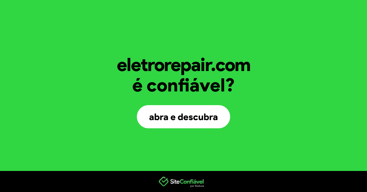 O site eletrorepair.com é confiável?